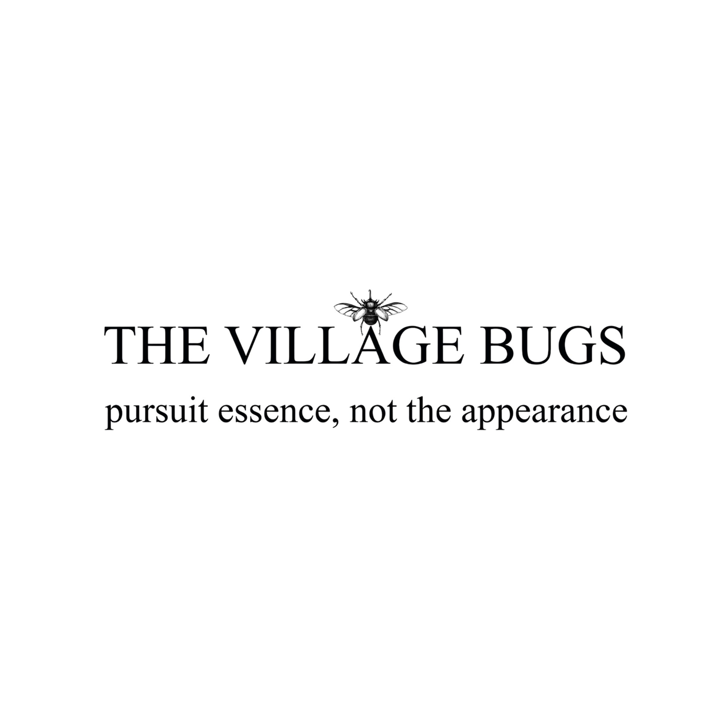 THE VILLAGE BUGS